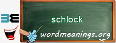 WordMeaning blackboard for schlock